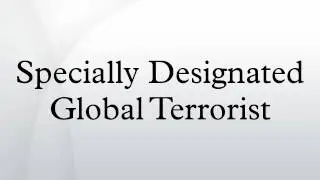 Specially Designated Global Terrorist