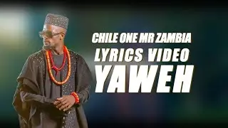 Chile One MrZambia-Yaweh (Lyrics Video By Mbewe Media Arts)@chileonemrzambia7413 