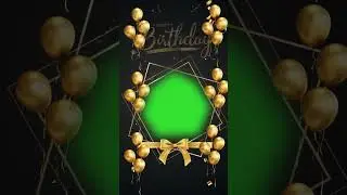 Birthday Greetings With Green Screen Frame #greenscreen #love #happybirthday #birthday #balloon