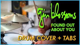 Gin Blossoms - Found Out About You | Drum Cover with Tabs (90s Alt Rock)