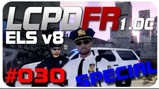 Let's Play LCPD:FR 1.0C | ELS v8 | #030 Zwei Apes auf Streife | SPECIAL + GUEST
