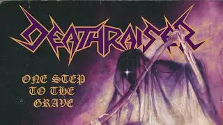 DEATHRAISER -  One Step to the Grave (Official Lyric-Video) [2026]