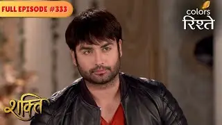 Soumya saves the day | Shakti | Full Episode 333 | Colors Rishtey