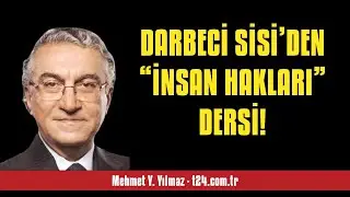 MEHMET Y. YILMAZ: DARBECİ SİSİ&rsquo;DEN &ldquo;İNSAN HAKLARI&rdquo; DERSİ! - SESLİ K&Ouml;ŞE YAZISI