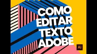 Como EDITAR TEXTO en Illustrator 2021 | Curso 11