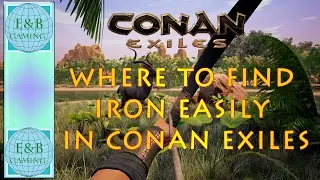 Conan Exiles - Where to Find and Farm Iron EASILY i! - For Beginners Getting Started