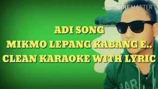 Mikmo lepang kabange adi song karaoke with lyric vdo