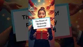 The Power of Reciprocity Explained
