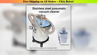 20L Stainless Steel Pneumatic Industrial Vacuum Cleaner Wet and Dry Can Absorb Oil Water Iron