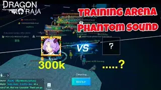 Training Arena PVP-_Phantom Sound Dragon Raja