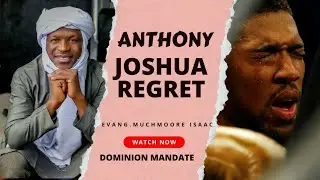 Anthony Joshua Regret. one more soul, oh Lord. 