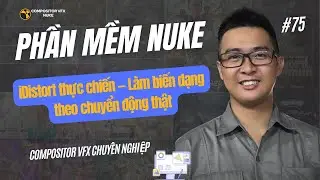 IDistort Thực Chiến &mdash; L&agrave;m Biến Dạng Theo Chuyển Động Thật | Nhựt VFX