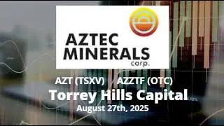 Aztec Minerals Corporate Update - August 27th, 2025