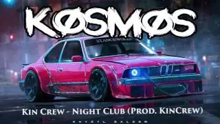 Kin Crew - Night Club (Prod. KinCrew)