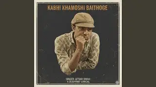 Kabhi Khamosh Baithoge