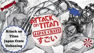 Attack on Titan - Japan Crate Unboxing