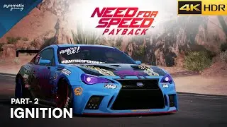 NEED FOR SPEED PAYBACK | IGNITION MISSION | FULL GAMEPLAY + WALKTHROUGH! (4K 60FPS)