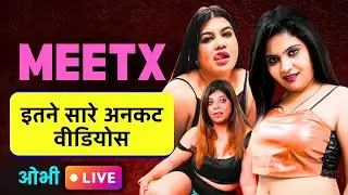 Meetx Live Uncut Videos Names | All Meetx Videos Names List | OTT Masala