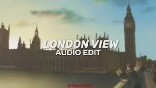 London View [Audio Edit]