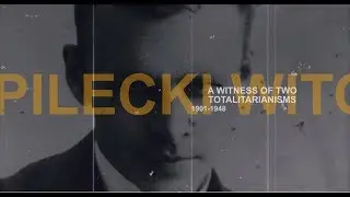 Witold Pilecki: Witness Of Two Totalitarianisms
