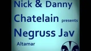 Nick & Danny Chatelain - Negruss Jav -Jaw ( Original mix )