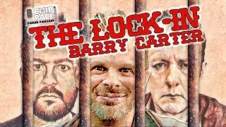 The Lock-In 101 ~ Barry Carter: US Travel Concerns, WSOP Rules, EPT Controversy & Farewell Unibet