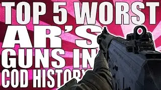Top 5 Worst Ar's In COD History