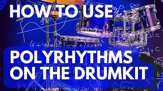 How To Use Polyrhythms On The Drumkit