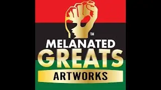 Melanated Magic - A Tribute to Melanated Greats Artworks