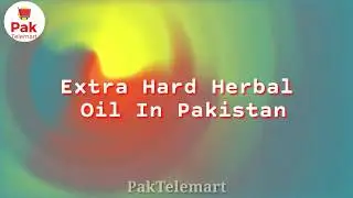 Extra Hard Herbal Oil In Pakistan - 03000479557