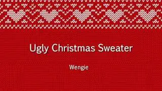 Wengie - Ugly Christmas Sweater (Lyrics)