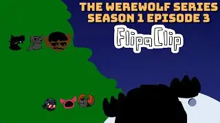 The Werewolf series season 1 episode 3 on flipaclip (The Uprising of lycanthropy)