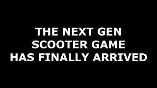 Next-Gen Scooter Game Trailer