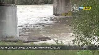 400 MM DI PIOGGIA: L'ISONZO E IL NATISONE FANNO PAURA | 27/09/2024
