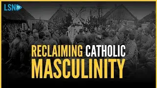 Catholic author explains how to reclaim traditional masculinity