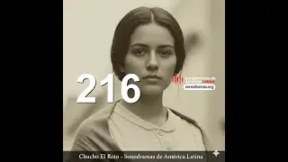 216 &ndash; El Doble Traidor 🎭 | Chucho el Roto | Sonodramas de Am&eacute;rica Latina
