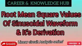 Root Mean Square Value Of Sinusoidal Waveform & Its derivation.