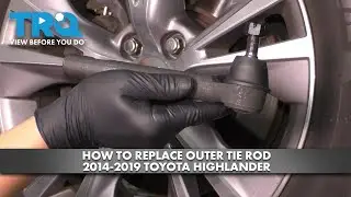 How to Replace Outer Tie Rod 2014-2019 Toyota Highlander