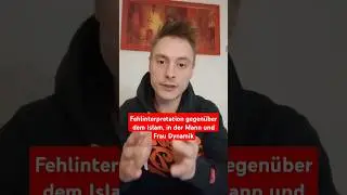 Fehlinterpretation gegen&uuml;ber dem Islam in der Mann u. Frau Dynamik