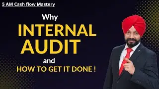 Why Internal Audit and How to get it done ! | 5 AM Cash Flow Mastery