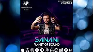 Sanani - Planet Of Sound (Episode 11) New Trance 2021