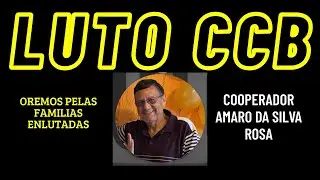 NOTA DE FALECIMENTO CCB - Irm&atilde;o Amaro da Silva Rosa