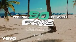 TeeJon - So Gone ft. Fixaveli