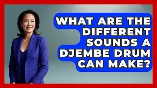 What Are The Different Sounds A Djembe Drum Can Make? - Holy Harmonies
