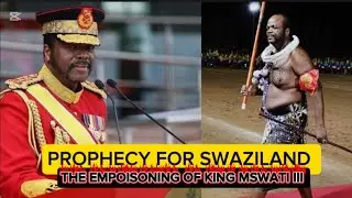 THE EMPOISONING OF KING #MSWATI III, #PROPHECY FOR #SWAZILAND 