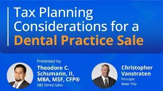 Tax Planning Considerations for the Sale of a Dental Practice