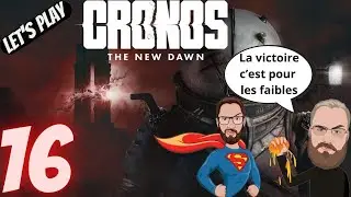 CRONOS The New Dawn : &Eacute;pisode 16