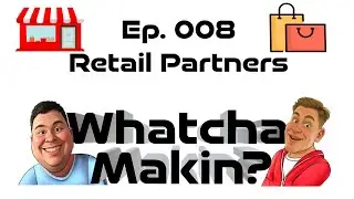Ep 008: Retail Partner Relationships