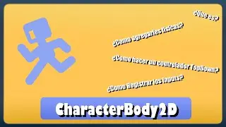&iquest;Qu&eacute; es el CharacterBody2D? y &iquest;C&oacute;mo tomar el Input? en Godot Engine