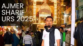 Ajmer Sharif Urs 2025 | My First Time Ever! | Adhai Din Ka Jhonpra & Taragarh Dargah Vlog